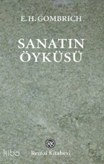  Sanatın Öyküsü | Sanatın Öyküsü | Erol ErduranÖmer Erduran | EH Gombrich | Remzi Kitabevi | 9789751417206 
