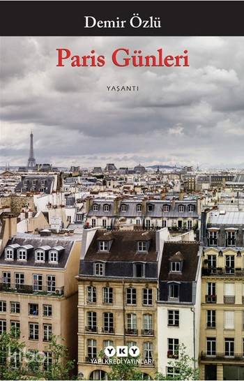  Paris Günleri | Paris Günleri | Demir Özlü | Murat Yalçın | Yapı Kredi Yayınları ( YKY ) | 9789750839184 