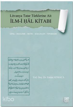  Litvanya Tatar Türklerine Ait İlmi Ḥal Kitabı | Litvanya Tatar Türklerine Ait İlmi Ḥal Kitabı | Emine Atmaca | Palet Yayınları | 9786059269469 