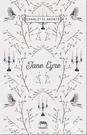  Jane Eyre | Jane Eyre | Charlotte Brontë | Arzu Altınanıt | Tuğçe Nida Sevin | Aslıhan Kopuz | Su Akaydın | Yabancı Yayınları | 9786059585392 