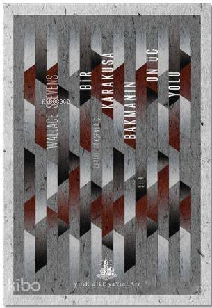  Bir Karakuşa Bakmanın On Üç Yolu | Wallace Stevens | Gökçenur Ç | Yitik Ülke Yayınları | 9786059782975 | 