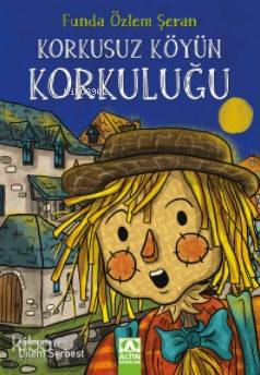  Korkusuz Köyün Korkuluğu | funda özlem şeran | Altın Kitaplar | 9789752123557 | 