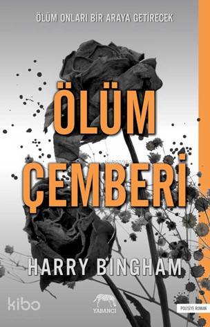 Ölüm Çemberi | Harry Bingham | Tuğçe Nida Sevin | Merve Özcan | Aslıhan Kopuz | Yabancı Yayınları | 9786059585910 | 