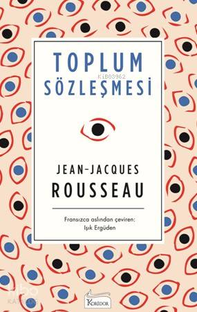  Toplum Sözleşmesi ( Bez Ciltli ) | Jean Jacques Rousseau | Özgür Uçkan ışık Ergüden | Koridor Yayıncılık | 9786059702690 | 
