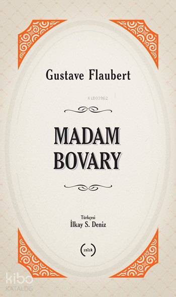  Madam Bovary | Gustave Flaubert | İlkay S Deniz | Islık Yayınları | 9786059018524 | 