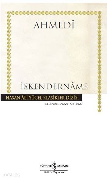  İskendername Hasan Ali Yücel Klasikler Dizisi | İskendername Hasan Ali Yücel Klasikler Dizisi | Ahmedi | Ali Alkan İnal | Furkan Öztürk | Türkiye İş Bankası Kültür Yayınları | 9786052953730 