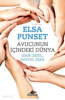  Avucunun İçindeki Dünya | Dilara Anıl Özgen | Meral Gök | Aylin Çetinkaya | Pegasus Yayıncılık | 9786052994429 | 