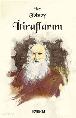  İtiraflarım | Lev Nikolayeviç Tolstoy | Hüseyin Özkan | Nisan Aygün | Kaldırım Yayınları | 9786052032091 | 