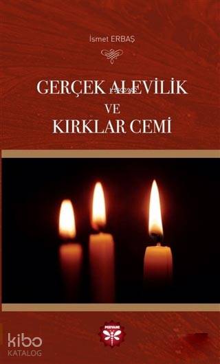  Gerçek Alevilik ve Kırklar Cemi | İsmet Erbaş | Pervane Yayınevi | 9786058182820 | 