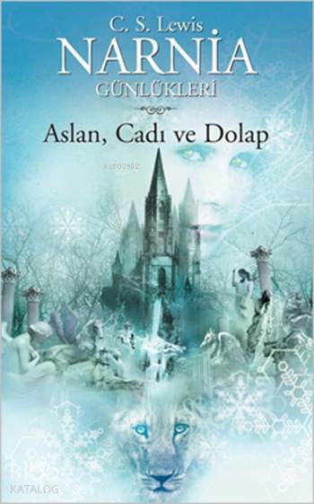  Narnia Günlükleri 2 Aslan Cadı ve Dolap 9+ Yaş | Clive Staples Lewis | Müfit Balabanlılar | Doğan Egmont Yayıncılık | 9789759910334 | 
