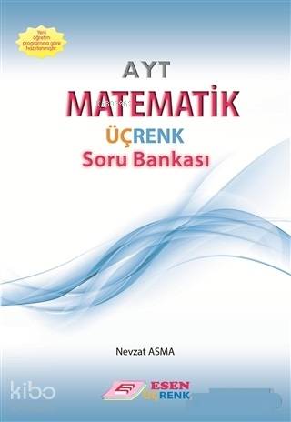  Esen Üçrenk Yayınları AYT Matematik Soru Bankası Esen Üçrenk | Esen Üçrenk Yayınları AYT Matematik Soru Bankası Esen Üçrenk | Nevzat Asma | Esen Üçrenk Yayınları (Hazırlık) | 9786057927125 