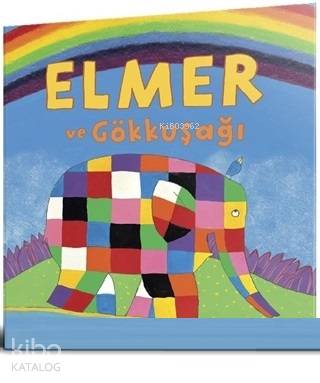  Elmer ve Gökkuşağı | David Mckee | Mikado Yayınları | 9786059620765 | 