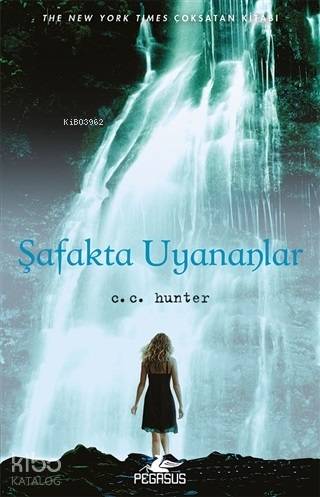  Şafakta Uyananlar Gölge Şelalesi 2 Kitap | Çiçek Eriş | C C Hunter | Müge Canan Özçelik | Pegasus Yayıncılık | 9786052998465 | 