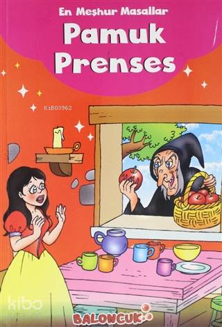  En Meşhur Masallar Pamuk Prenses | En Meşhur Masallar Pamuk Prenses | Kolektif | Abdullah Karaca | Fatıma Gülbahar Karaca | Hatice Nurbanu Karaca | Muhammed T Karaca | Baloncuk | 9786257944021 