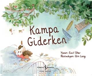  Kampa Giderken | Kampa Giderken | Ahu Ayan | Meltem Aydın | Qin Leng | Emil Sher | Türkiye İş Bankası Kültür Yayınları | 9786257070409 