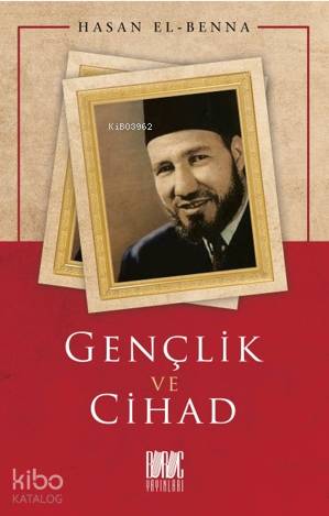  Gençlik ve Cihad | Gençlik ve Cihad | Hasan El Benna | Eriha | Buruc Yayınları | 9786057497512 