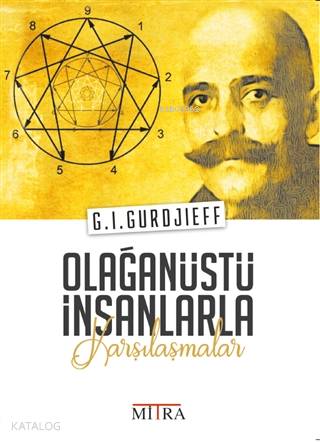  Olağanüstü İnsanlarla Karşılaşmalar | G I Gurdjieff | Mitra Yayınları | 9786056998942 | 