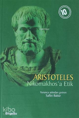  Nikomakhosa Etik | Nikomakhosa Etik | Saffet Babür | Ali İmren | Aristoteles | Bilgesu Yayıncılık | 9786052229170 