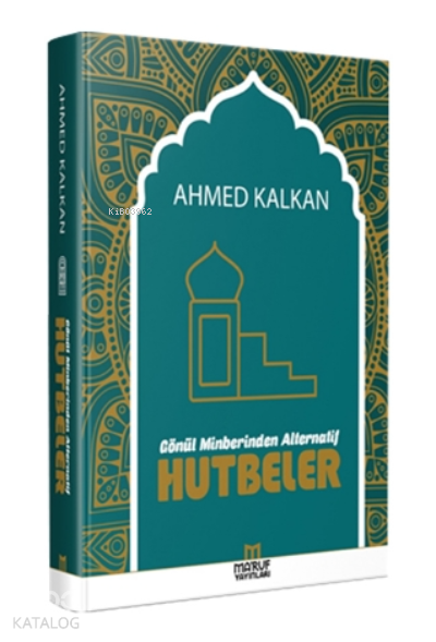  Gönül Minberinden Alternatif Hutbeler | Gönül Minberinden Alternatif Hutbeler | Ahmed Kalkan | Maruf Yayınları | 9786059376372 