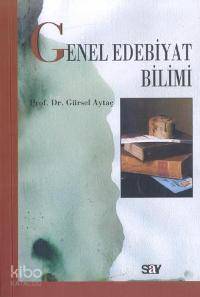  Genel Edebiyat Bilimi | Genel Edebiyat Bilimi | Gürsel Aytaç | Say Yayınları | 9789754684193 