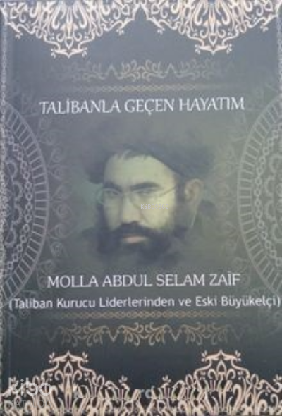  Talibanla Geçen Hayatım | Talibanla Geçen Hayatım | Molla Abdul Selam Zaif | Kuda Kitap | 9786058063501 