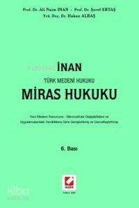  Türk Medeni Hukuku Miras Hukuku | Türk Medeni Hukuku Miras Hukuku | Ali Naim İnan | Ali Naim İnan Şeref Ertaş Hakan Albaş | Hakan Albaş | Şeref Ertaş | Seçkin Yayıncılık | 9789750201073 