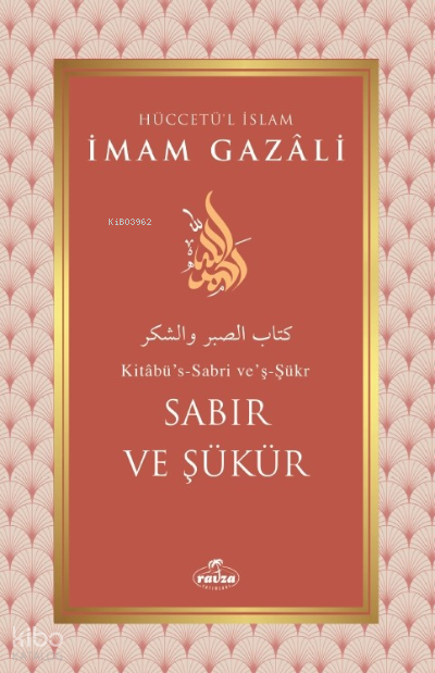  Sabır ve Şükür | Sabır ve Şükür | İmamGazali | Ravza Yayınları | 9786258081800 