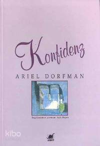  Konfidenz | Ariel Dorfman | Aslı Biçen | Ayrıntı Yayınları | 9789755391489 | 