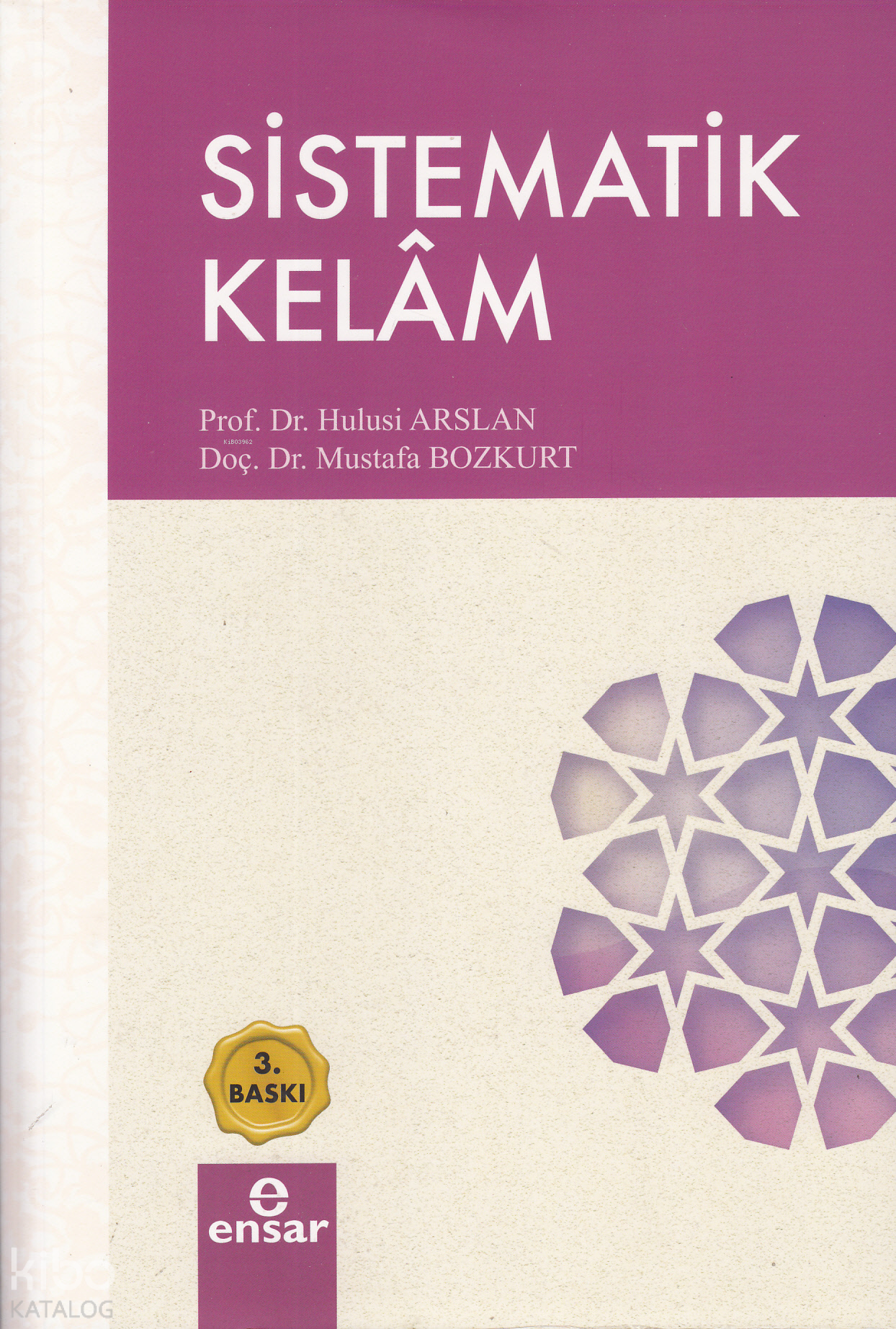  Sistematik Kelâm | Sistematik Kelâm | Hatice Hacer Erdem | Mustafa Bozkurt | Hulusi Arslan | Ensar Neşriyat | 9786257320160 