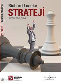  Strateji | Strateji | Richard Luecke | Turan Parlak | Türkiye İş Bankası Kültür Yayınları | 9789944883658 