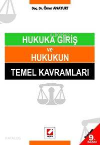  Hukuka Giriş ve Hukukun Temel Kavramları | Hukuka Giriş ve Hukukun Temel Kavramları | Ömer Anayurt | Seçkin Yayıncılık | 9789750208478 
