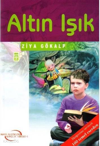  Altın Işık | Ziya Gökalp | Merve Nur Erdoğan | Ravza Kızıltuğ | Kadriye Kaymaz | Timaş Çocuk | 9799752632263 | 