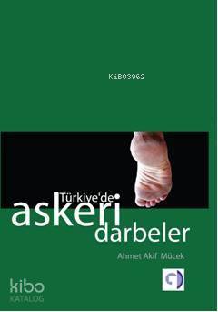  Türkiyede Askeri Darbeler | Ahmet Akif Mücek | Gökkuşağı Basın Yayın | 9786055603014 | 