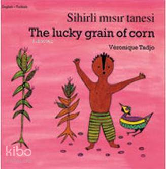  Sihirli Mısır Tanesi The Lucky Grain of Corn | Veronique Tadjo | Milet Dergi Kitap Yayın | 9781840592825 | 