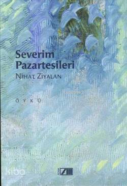  Severim Pazartesileri | Nihat Ziyalan | Adam Yayınları | 9789754188486 | 
