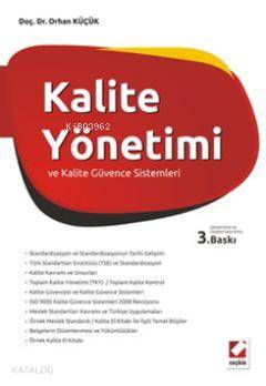 Kalite Yönetimi ve Kalite Güvence Sistemleri | Kalite Yönetimi ve Kalite Güvence Sistemleri | Orhan Küçük | Seçkin Yayıncılık | 9789750216138 