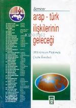  Arap Türk İlişkilerinin Geleceği | Seminer | Ali Çankırılı | Timaş Yayınları | 9789753621502 | 