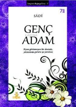  Genç Adam | Şirazlı Şeyh Sadi (Şirazî) | Genç Hayat | 9786055878733 | 