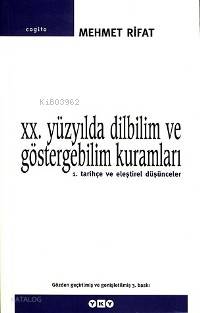  20 Yüzyılda Dilbilim ve Göstergebilim Kuramları 1 Tarihçe ve Eleştirel Düşünceler | Mehmer Rifat | Yapı Kredi Yayınları ( YKY ) | 9789753639262 | 