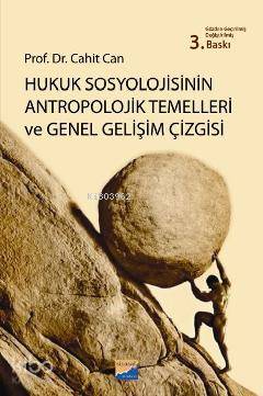  Hukuk Sosyolojisinin Antropolojik Temelleri ve Genel Gelişim Çizgisi | Hukuk Sosyolojisinin Antropolojik Temelleri ve Genel Gelişim Çizgisi | Cahit Can | Siyasal Kitabevi | 9786055782948 