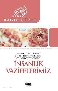  İnsanlık Vazifelerimiz | Ragıp Güzel | Çelik Yayınevi | 9786055457334 | 