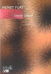  Eleştiri Üstüne | Memet Fuat | Adam Yayınları | 9789754186666 | 