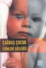  Çağdaş Çocuk İsimleri Sözlüğü | Hülya CivelekMetin Civelek | Hülya Civelek | Metin Civelek | Gendaş Kültür Sanat Yayıncılık | 9789753083690 | 