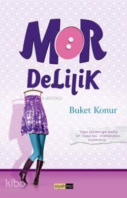  Mor Delilik | Mor Delilik | Buket Konur | Siyah İnci Yayınları | 9786054266630 