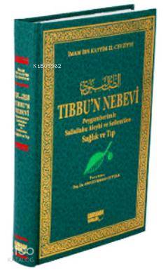  Tıbbun Nebevi Peygamberimiz Sallallahu Aleyhi ve Sellemden Sağlık ve Tıp | Tıbbun Nebevi Peygamberimiz Sallallahu Aleyhi ve Sellemden Sağlık ve Tıp | İbni Kayyım El Cevziyye | Abdülvehhab Öztürk | Kahraman Yayınları | 9786055284121 