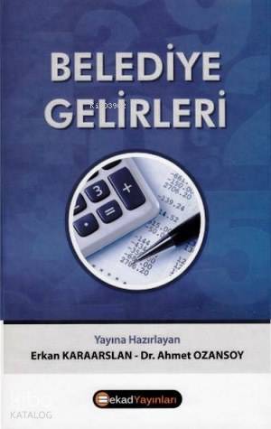  Belediye Gelirleri | Belediye Gelirleri | Erkan Karaarslan | Ahmet Ozansoy | Erkan KaraarslanAhmet Ozansoy | Bekad Yayınları | 9786055202156 