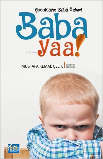 Baba Yaa Çocukların Baba Özlemi | Baba Yaa Çocukların Baba Özlemi | Mustafa Kemal Çelik | Elit Kültür Yayınları | 9789944995832 