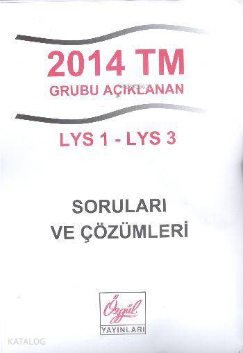2014 TM Grubu Açıklanan LYS 1-LYS 3 Soruları ve Çözümleri