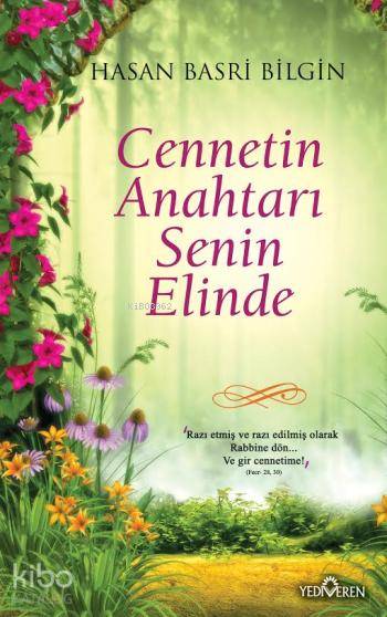  Cennetin Anahtarı Senin Elinde | Cennetin Anahtarı Senin Elinde | Hasan Basri Bilgin | Yediveren Yayınları | 9786059780094 