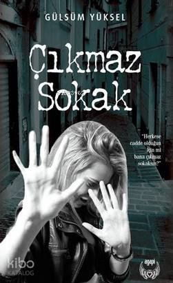  Çıkmaz Sokak | Gülsüm Yüksel | Agapi Yayınları | 9786059817103 | 